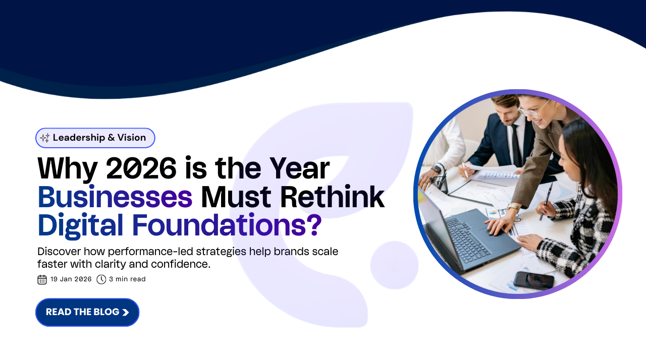Why 2026 is the Year Businesses Must Rethink Digital Foundations?
